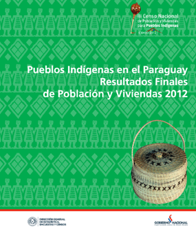 Pueblos indígenas en el Paraguay. Resultados Finales de Población y Viviendas 2012